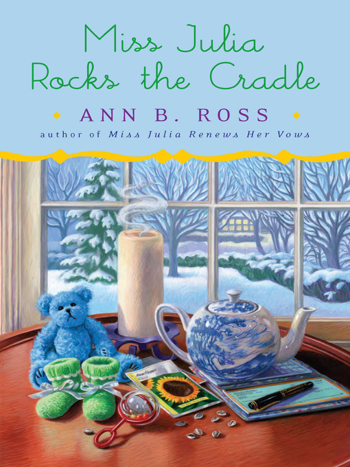 Title details for Miss Julia Rocks the Cradle by Ann B. Ross - Available